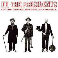 The Presidents of the United States of A : II